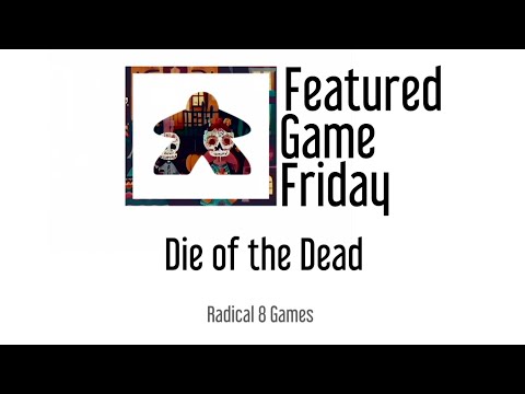 Die of the Dead Featured Game Friday 