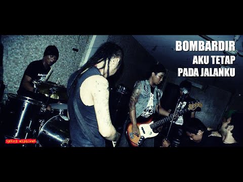 BOMBARDIR - Aku Tetap Pada Jalanku (Lirik)