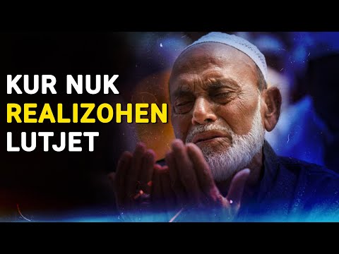 Nese nuk pranohen lutjet mos u deshpero. Degjoje kete ligjerate