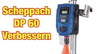 So einfach kann man die Scheppach DP 60 enorm verbessern! Proofwood