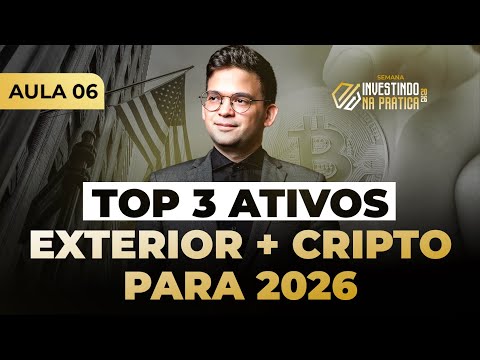 [AULA 06] TOP ATIVOS EXTERIOR E CRIPTO PARA 2026