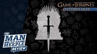Game of Thrones: Oathbreaker Review by Man Vs Meeple (Dire Wolf Digital)