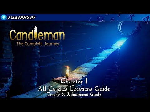 CandleMan (蜡烛人) - Chapter 1 "All Candles Locations Guide" (Trophy Guide) rus199410 [PS4]