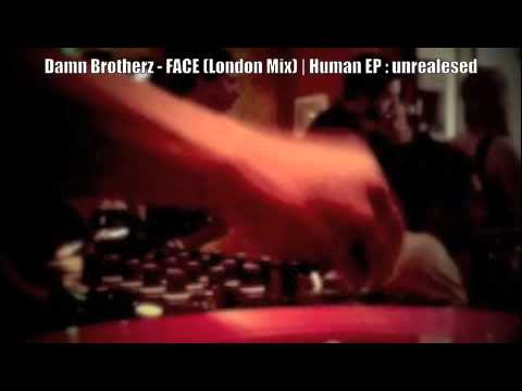 Damn Brotherz - FACE ( London Mix ) | UNREALESED