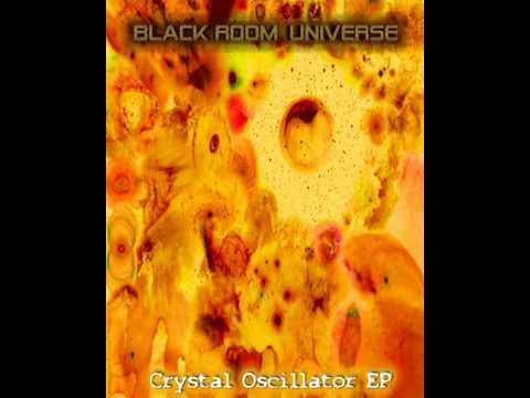 Black Room Universe - Crystal Oscillator EP (Full EP 2017)