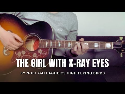 The Girl With X - ray Eyes - Noel Gallaghers High…