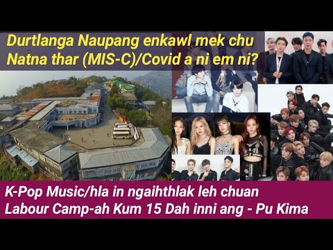 K-Pop hla in ngaihthlak leh chuan Labour Camp-ah Kum 15 Dah inni ang- Pu kima | News Lawrkhawm