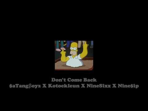 Don't Come Back (ไม่ต้องกลับมา) - $aTangβoyz X Kotoekleun X NineSixx X Nine$ip (Audio)