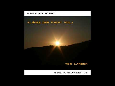 Tom Larson - Klänge der Nacht Vol. 1 [Mixotic 067] [Deep, Dub, House, Minimal, Techno]