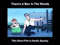There S A Man In The Woods The Spooky Animation Short Film