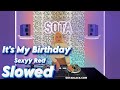 It S My Birthday Sexyy Red Slowed