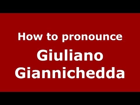 How to pronounce Giuliano Giannichedda (Italian/Italy)  - PronounceNames.com