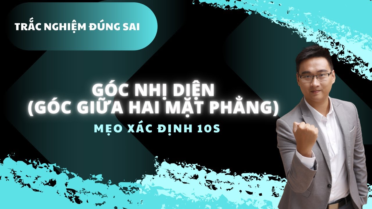 CHỮA BTVN GÓC NHỊ DIỆN: TRẮC NGHIỆM ĐÚNG SAI PHẦN 1