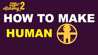 How to Make a Human in Little Alchemy 2? | Step by Step Guide!