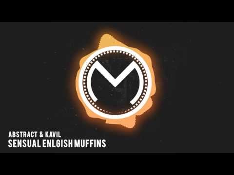 [CHILL] aBstracT & Kavil - Sensual English Muffins