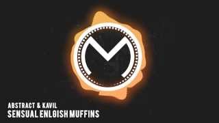 [CHILL] aBstracT & Kavil - Sensual English Muffins