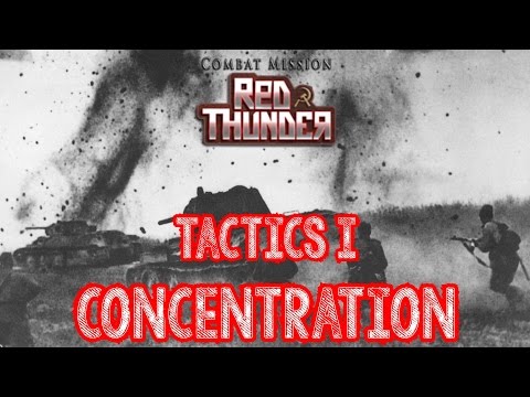 Tactics 1: Concentration in Combat Mission Red Thunder