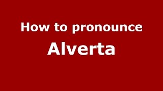 How to pronounce Alverta