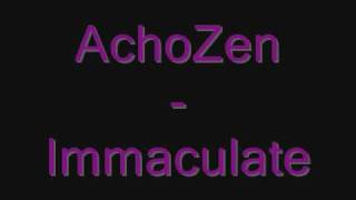 Achozen - Immaculate (FULL SONG!)