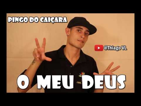 MC PINGO DO CAIÇARA - O MEU DEUS (RELÍQUIA)