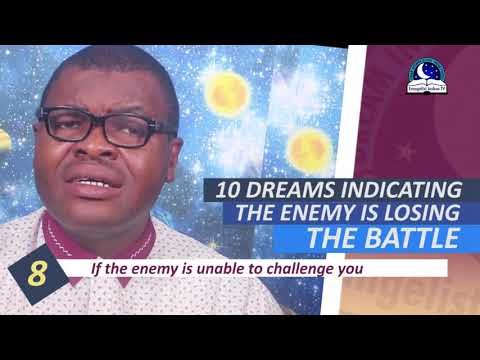 10 DREAMS THAT INDICATES ENEMY IS LOSING THE BATTLE - Evangelist Joshua Orekhie