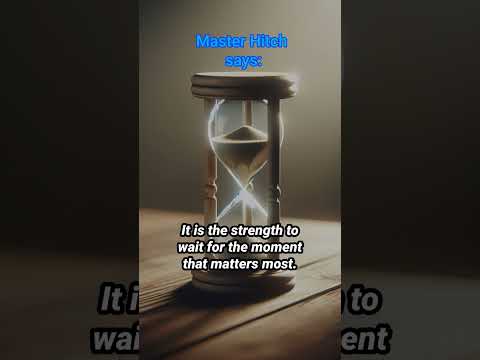 Patience is not passive. It is the quiet strength to wait for the right moment.