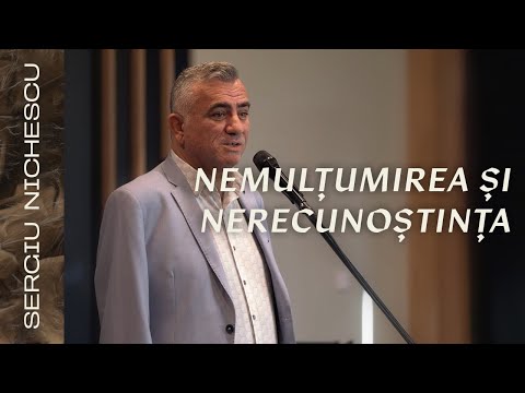 Nemultumirea si Nerecunostinta // SERGIU NICHESCU - Decembrie 2021