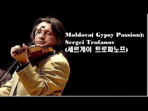 Moldova(몰드바)- (Gypsy Passion)~Sergei Trofanov (세르게이 트로파노프)