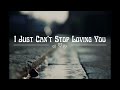 I Just Can T Stop Loving You Daryl Ong Feat Gigi De Lana The Gigi Vibes Cover Lyrics