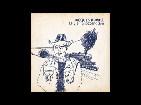 Jacques Duvall - La vieille locomotive