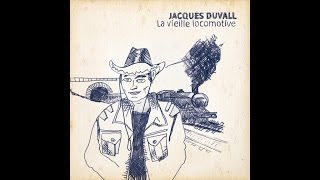 Jacques Duvall - La vieille locomotive