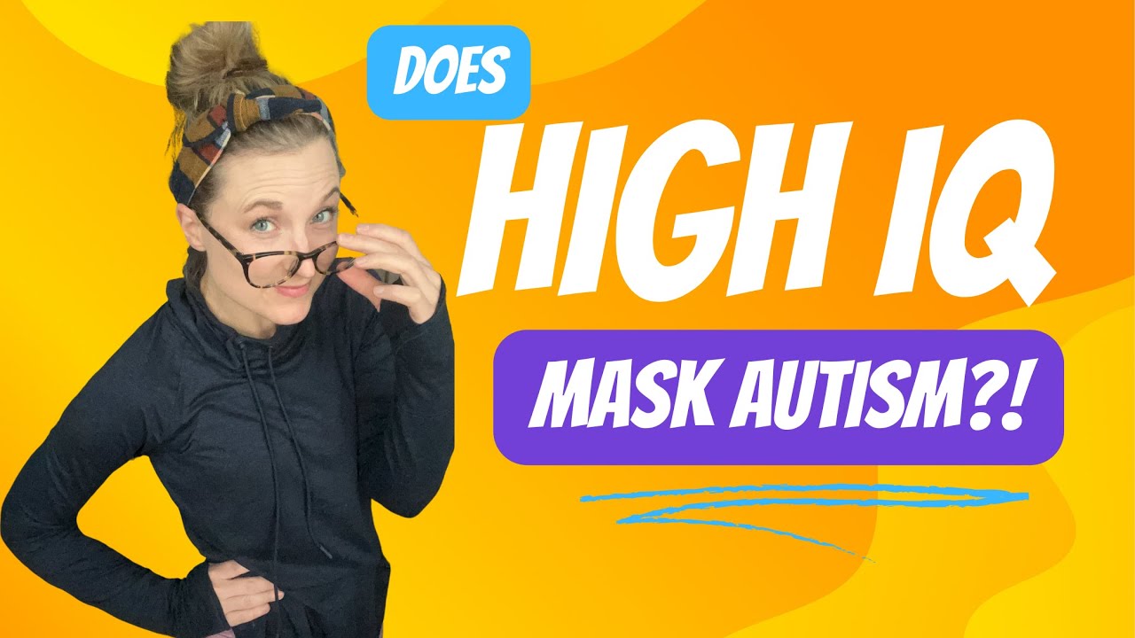 Does High IQ Mask Autism? | Unedited