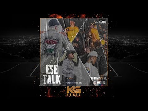 Young Rich x Lil Weirdo - Ese Talk [Prod. By Wundakid Beatz] [New 2021]