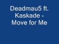 Deadmau5 ft Kaskade - Move for me 