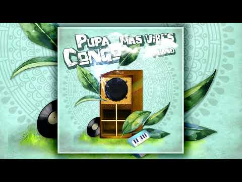 PUPA CONGO [MAS VIBES MALLORCA] I-LAND