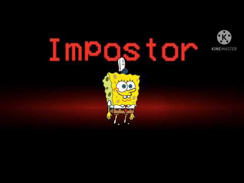 Spongebob says the impostor is sus