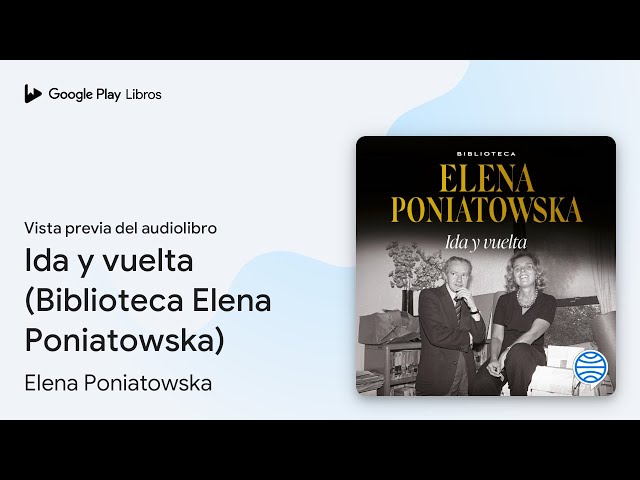Vídeo relacionado con Ida y vuelta (Biblioteca Elena Poniatowska)