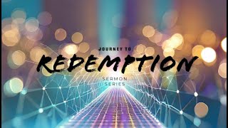 Journey To Redemption - Toward Resurrection