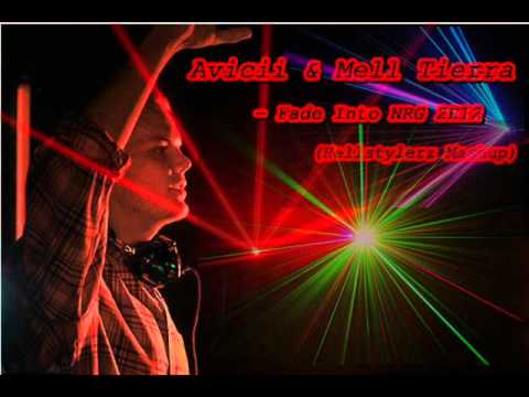 Avicii & Mell Tierra - Fade Into NRG 2K12 (Hellstylerz Mashup)