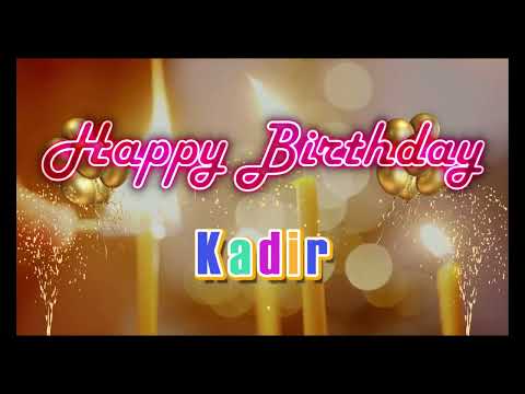 Special Happy Birthday Song for Kadir