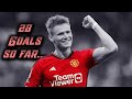 Scott McTominay / All 28 Man United Goals so far...