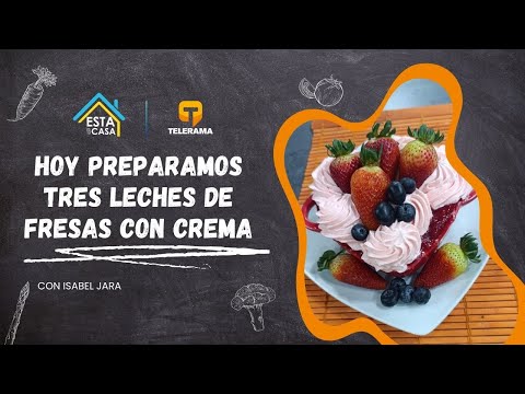 Hoy preparamos tres leches de fresas con crema