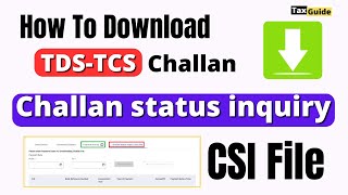 Challan Status Inquiry - CSI File | How to View & Download TDS-TCS Challan status inquiry CSI file