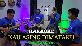 Download lagu KAU ASING DI MATAKU KARAOKE MEGA MUSTIKA NADA WANITA mp3