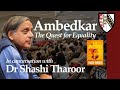 Dr Shashi Tharoor On Ambedkar The Quest For Equality In India