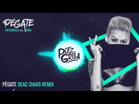 Putzgrilla feat. Lorna - Pégate (Dead Chaos Remix)