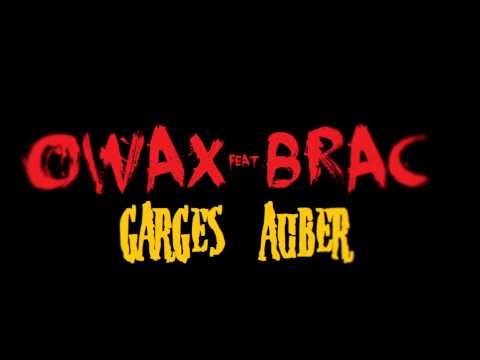 rap francais 2013 OWAX feat BRAC GARGES AUBER