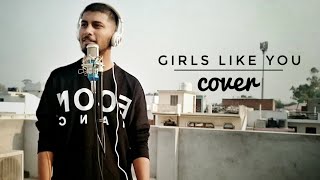 Girls like you Cover | Maroon 5 | Sudhanshu Raj Khare