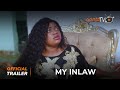 My Inlaw Yoruba Movie 2024 | Official Trailer | Now Showing On ApataTV+