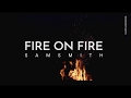 Fire on Fire | Sam Smith | Lyrics & Vietsub Fire on Fire | Sam Smith | Lyrics & Vietsub